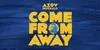 Logo von Come From Away