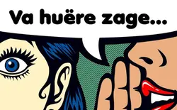 Logo : Va huëre zage...