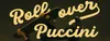 Logo van Roll over Puccini