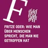 Fritze oder: Wie man über Menschen spricht, die man nie getroffen hat logo