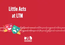 Little Acts @ LTM! logo