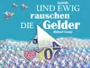 Logo : Und ewig rauschen die Gelder