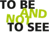 Logo von To be and not to see