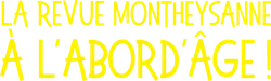 Logo : À L'Abord'âge ! La Revue Montheysanne
